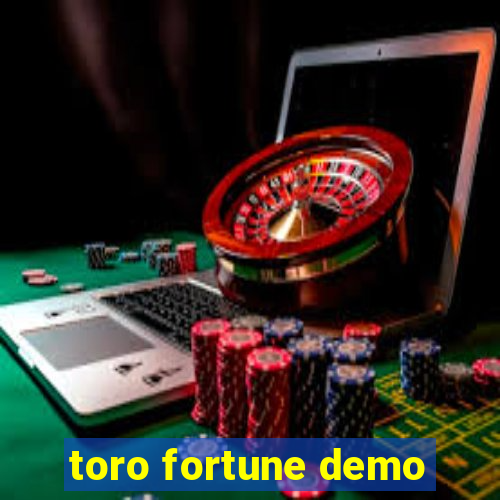 toro fortune demo